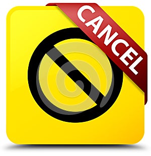 Cancel (prohibition sign icon) yellow square button red ribbon i