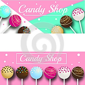 Candy shop banner with cake pops. Vector illustration in realistic style for confectionery, advertisement, bakery, candy bar