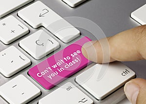 Cant wait to see you in class! - Inscription on Pink Keyboard Key