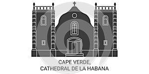 Cape Verde, Cathedral De La Habana travel landmark vector illustration