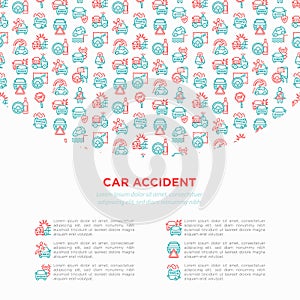 Car accident concept with thin line icons: crashed cars, tow truck, drunk driving, safety belt, traffic offense, car insurance,