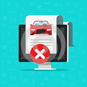 Car bad history check or report document disapproved on computer, failed vehicle electronic diagnostic or automobile