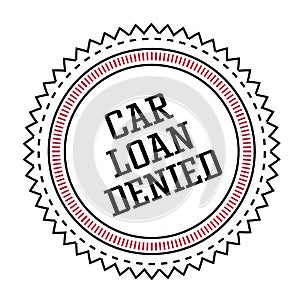 CAR LOAN DENIED stamp isolated on white