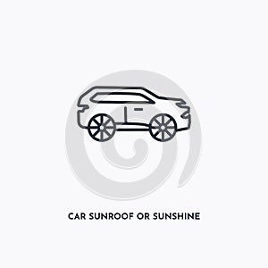 Car sunroof or sunshine roof outline icon. Simple linear element illustration. Isolated line car sunroof or sunshine roof icon on