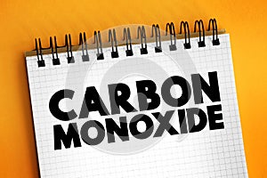 Carbon Monoxide - colorless, highly poisonous, odorless, tasteless, flammable gas that is slightly less dense than air, text