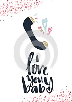 Card with calligraphy lettering i love you baby. Vector illustration with phone and hearts