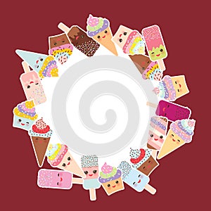 Card design for your text. round frame, wreath. cupcakes with cream, ice cream in waffle cones, ice lolly Kawaii with pink cheek