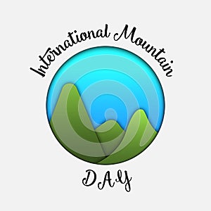 Card for international muontain day in 3d. Paper style. Green mountains on the blue sky.