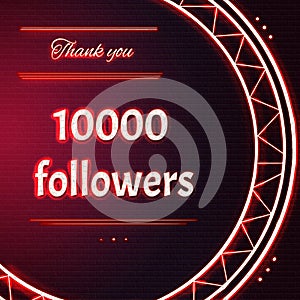 Card with red neon text Thank you ten thousand 10000 followers
