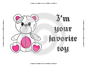 Card with Wrong and Raped Teddy Bear. I am your favorite toy. Gothic aesthetic in y2k, 90s, 00s and 2000s style. Emo