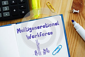 Career concept about Multigenerational Workforce with phrase on the page