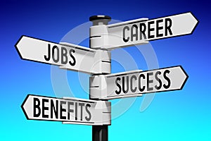 Career, jobs, success, benefits - signpost with four arrows