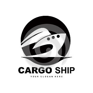 Cargo Ship Logo, Fast Cargo Ship Vector, Sailboat, Design For Ship Manufacturing Company, Waterway Sailing, Marine Vehicles,