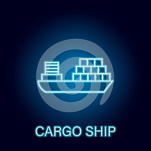 cargo ship sea transport outline icon in neon style. Signs and symbols can be used for web, logo, mobile app, UI, UX