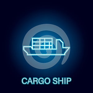 cargo ship sea transport outline icon in neon style. Signs and symbols can be used for web, logo, mobile app, UI, UX