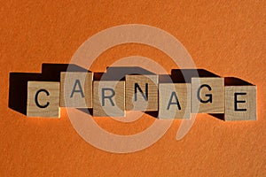 Carnage, slang word meaning ruined or trashed