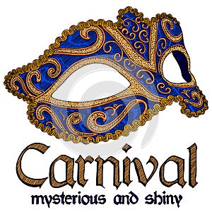 Carnival advertisement, banner, invitation. Richly decorated carnival mask, blue and gold, on a white background. Detailed drawing