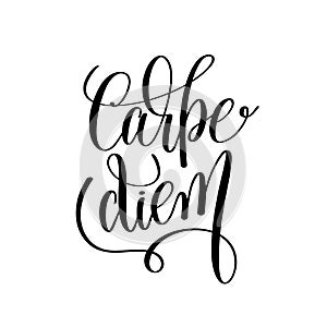 Carpe diem black and white hand written lettering positive quote