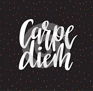 Carpe diem hand written lettering positive quote inspirational latin phrase on the confetti background. Vector illustration.