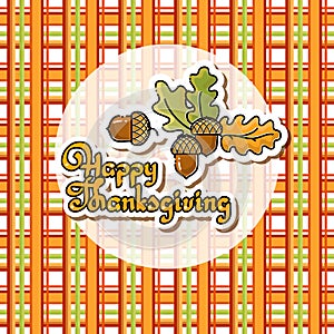 Cartoon acorn, oak leaves, handwritten words Happy Thanksgiving