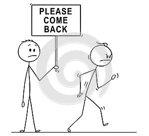 Cartoon of Angry Man or Businessman Leaving and Another With Please Come Back Sign