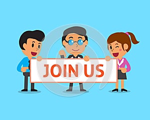 Cartoon business team holding join us sign