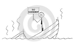 Cartoon of Businessman Manager Standing Depressed on Sinking Boat With Bad Management Sign