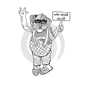 Cartoon character of funky dog closed in overalls and slippers in sunglasses showing peace and holding banner who would doubt