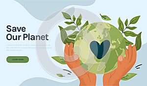 Cartoon Earth ecology concept, save Planet web design concept, Hands holding Earth with leaves