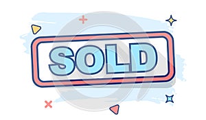 Cartoon sold stamp icon in comic style. Sell banner illustration pictogram. Commercial sign splash business concept