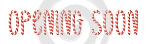 Cartoon vector illustration Christmas Candy Cane. Hand drawn font. Actual Creative Holidays sweet alphabet and word OPPENING SOON