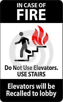 In Case Of Fire Sign Do Not Use Elevators. Use Stairs, Elevators Will Be Recalled To Lobby