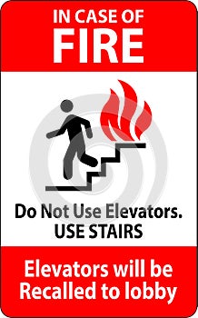 In Case Of Fire Sign Do Not Use Elevators. Use Stairs, Elevators Will Be Recalled To Lobby