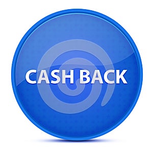 Cash Back aesthetic glossy blue round button abstract