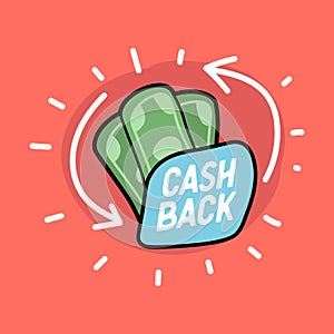 Cash back hand drawn banknotes icon. Cash back or money refund label.