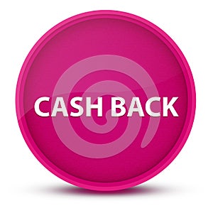 Cash Back luxurious glossy pink round button abstract