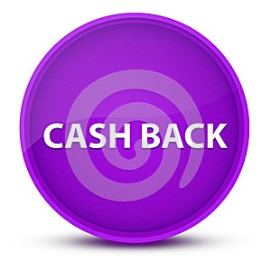 Cash Back luxurious glossy purple round button abstract