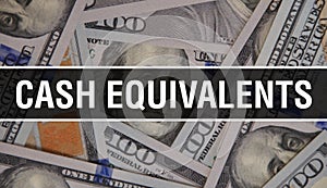 Cash Equivalents text Concept Closeup. American Dollars Cash Money,3D rendering. Cash Equivalents at Dollar Banknote. Financial