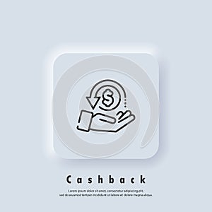 Cashback logo. Return money icon. Cash back rebate line icon. Salary exchange, hand holding dollar. Financial investment symbol.