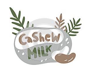 Cashew milk, color flat illustration for packaging design. Hand drawn lettering with nuts, leaves