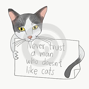 Cat carry board with word Never trust a man who doesn`t live cats drawing photo