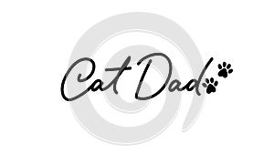 Cat Dad hand drawn lettering design with paw prints. Cat quote typography Vector illustration