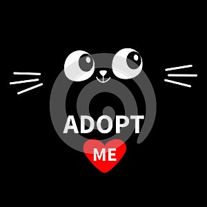 Cat face silhouette. Adopt me. Eyes moustaches in the dark. Pet adoption. Heart. Kawaii animal. Cute cartoon kitty character. Funn