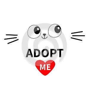 Cat face silhouette. Adopt me. Eyes moustaches. Pet adoption. Heart. Kawaii animal. Cute cartoon kitty character. Funny baby kitte