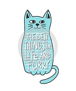 Cat furry best thing in life quote lettering.