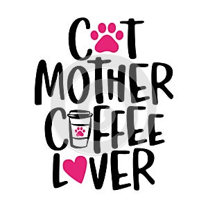 Cat mother coffee lover - words with cat footprint