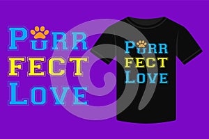 Cat, Purr-fect Love Typography T-shirt design