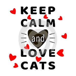 Cat Quote Lettering - Keep Calm and Love Cats