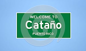 Catano, Puerto Rico city limit sign. Town sign from the USA.