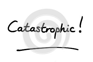 Catastrophic